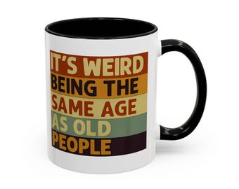 Funny mug "Same Age As Old People" – retro slogan mug, gift for birthdays and retirements