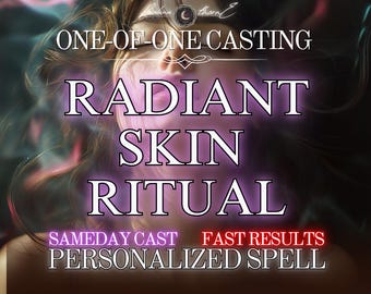 Radiant Skin Ritual | Radiant Glow | Attraction| Self-Love Charm | Natural Allure | Glamour Magic | Inner & Outer Beauty | Same Day Cast