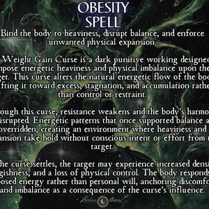 May include: A digital art piece with the text "OBESITY SPELL" at the top. The text describes a curse designed to cause weight gain and physical imbalance. The background features dark, swirling green and black imagery.
