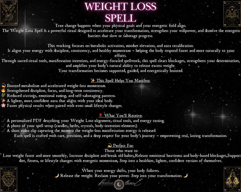 May include: A digital image with a dark background and text that reads "WEIGHT LOSS SPELL." The text describes a ritual designed to accelerate transformation and dissolve energetic barriers. It lists benefits like boosted metabolism and reduced cravings.