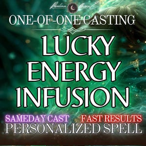 Puede incluir: Imagen digital con fondo verde y azul. Las palabras "LUCKY ENERGY INFUSION" están en letras blancas grandes. Texto adicional incluye "ONE-OF-ONE CASTING", "SAMEDAY CAST", "FAST RESULTS" y "PERSONALIZED SPELL".