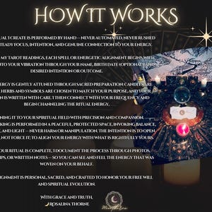 May include: A dark image with the text "HOW IT WORKS" in gold lettering. The text describes the process of a ritual, including hand-performed actions, energy connection, and spiritual alignment. The image includes candles, crystals, and tarot cards.