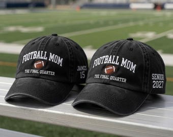 Custom Football Mom Embroidered Cap Set, The Final Quarter Varsity Baseball Hat, Senior Night Sports Dad Cap, Football Season Hat
