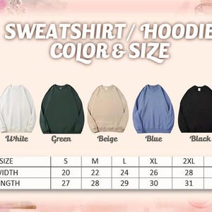 Op de afbeelding: Afbeelding met sweatshirts in wit, groen, beige, blauw en zwart. De tekst "SWEATSHIRT / HOODIE COLOR & SIZE" staat bovenaan. Een maattabel toont de afmetingen in cm voor de maten S t/m 3XL.