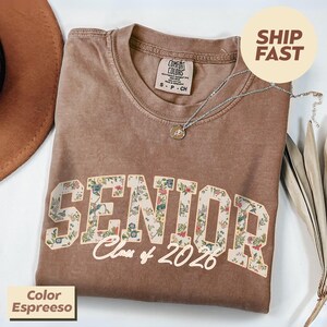 Comfort Colors Floral Senior 2026 Shirt, Class of 2026 Shirt, Flower Print Senior 2026 Shirt, Senior Class of 2026 Matching Shirts