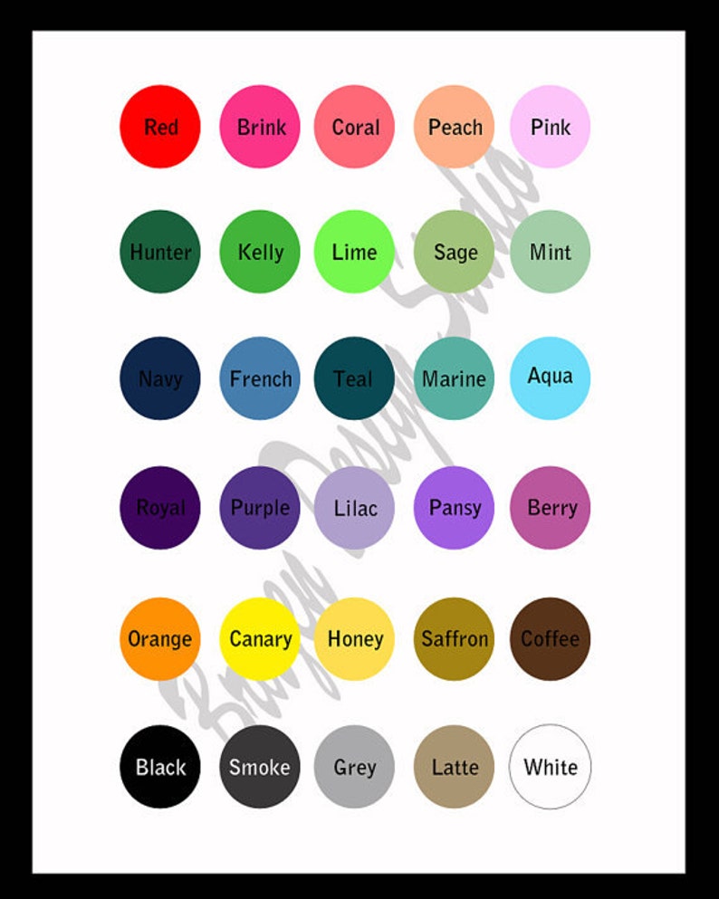 May include: A color chart with 25 different color swatches, each labeled with a color name. The colors include red, brink, coral, peach, pink, hunter, kelly, lime, sage, mint, navy, french, teal, marine, aqua, royal, purple, lilac, pansy, berry, orange, canary, honey, saffron, coffee, black, smoke, grey, latte, and white.