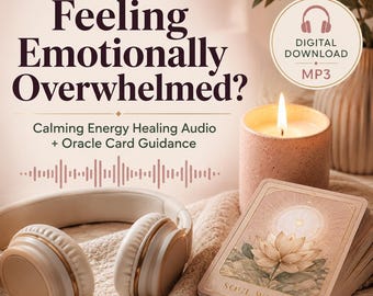 Feeling Emotionally Overwhelmed? Calming Energy Healing Audio with Oracle Card Guidance