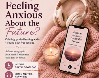 Feeling Anxious About the Future? Anxiety Relief Guided Meditation | Healing Audio | Emotional Support | Digital Download
