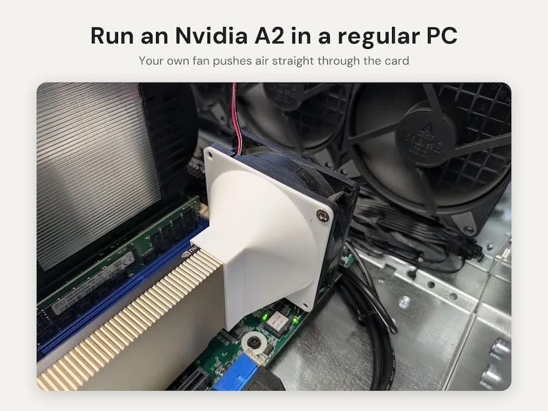 Nvidia A2 Fan Shroud Adapter: 40, 60, 80, 92 or 120mm Fan Cooling Duct for Data Center GPU in a Regular PC image 2