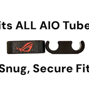 May include: Black AIO tube clips with the text "Fits ALL AIO Tubes" and "Snug, Secure Fit". One clip features a red logo. These clips are designed to securely hold tubes in place.