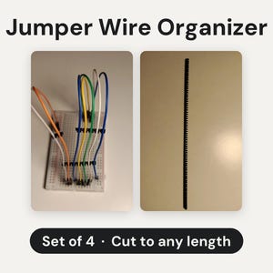 May include: A Jumper Wire Organizer set of 4, cut to any length. The image displays a white breadboard with various colored jumper wires inserted and a single long, thin, black plastic strip with a serrated edge for wire management.