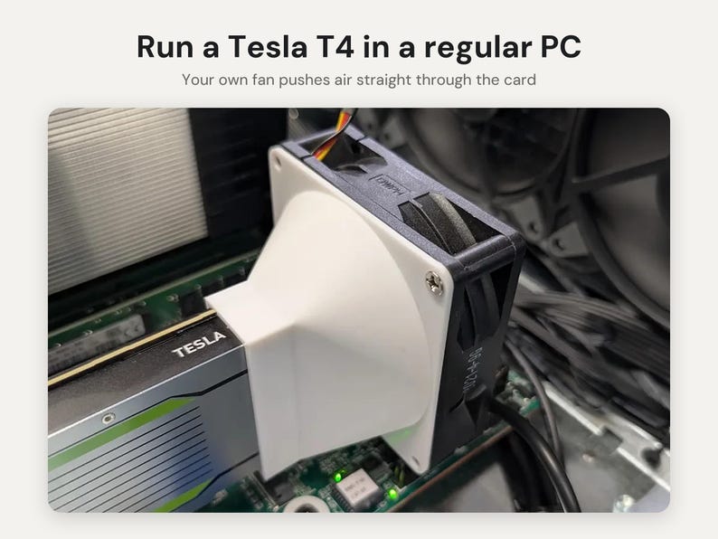 Nvidia Tesla T4 Fan Shroud Adapter: 40, 60, 80, 92 or 120mm Fan Cooling Duct for Data Center GPU in a Regular PC image 2