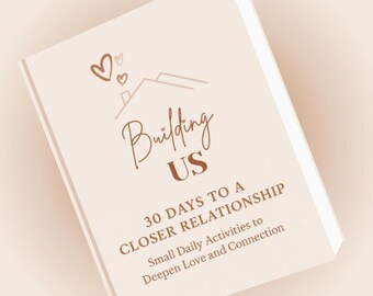 May include: A book cover with a house illustration and the text "Building US 30 Days to a Closer Relationship Small Daily Activities to Deepen Love and Connection"