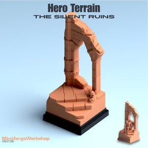 May include: A 3D-printed Hero Terrain piece, featuring a weathered archway and base, with the text "Hero Terrain" and "The Silent Ruins". The model is a light brown color and sits on a black base.