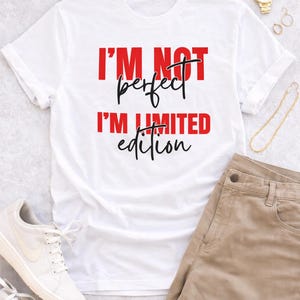 I'm Not Perfect I'm Limited Edition T-shirt | Typografisch statement-T-shirt