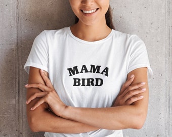 Mama Bird Mother's Day Shirt, Mother's Day Gift, New Mom Gift, Mama Shirt, Mama Bird Tee, Graphic Mum Tee, Mom Tee, Retro Mama T-shirt