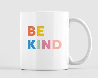 Be Kind Mug, Self Care Gift for a Friend, Gift for Her, Positive Mug, Positivity Gift, Be Kind Cup, Cute Coffee Mug, Bridesmaid Gift