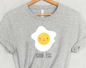 Good Egg Tshirt, Graphic Tee, Cute Girlfriend Gift, Funny Foodie Shirt, Kawaii Unisex Shirt, Good Egg Shirt, Funny Shirt, Boyfriend Gift