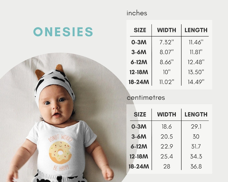 May include: A white onesie with a donut graphic and the text "Donut Worry Be Happy". The onesie is available in sizes 0-3M, 3-6M, 6-12M, 12-18M, and 18-24M. The size chart shows the width and length of each size in inches and centimetres.