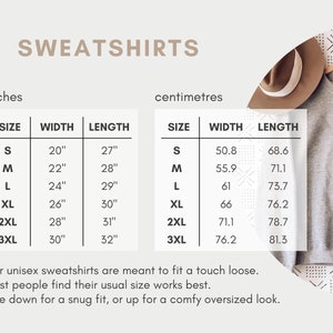 May include: Size chart for unisex sweatshirts in inches and centimetres. The chart shows the width and length measurements for sizes S, M, L, XL, 2XL, and 3XL.