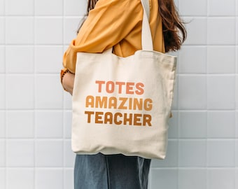 Totes Amazing Teacher, Funny Teacher Tote Bag, End of Year Gift for Teacher, Funny Teacher Christmas Gift, Funny Functional Gift for Teacher