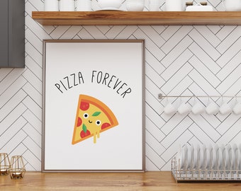 Pizza Forever Print, Kitchen Art Print, Kitchen Wall Art, Pizza Wall Art, Funny Art Print, Foodie Gift, Funny Food Gifts, Pizza Lover Gift