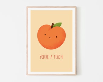 Foodie Gift, Kitchen Wall Art, You're a Peach! Girlfriend Gift, Boyfriend Gift, Nursery Wall Art, Food Poster, Kitchen Art, Nursery Print