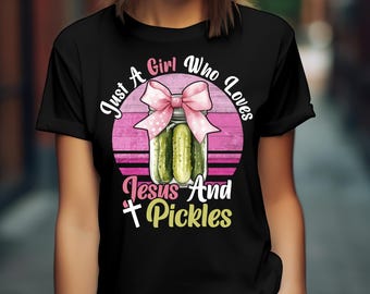 Girl Loves Jesus and Pickles Shirt PNG - Funny Christian Design (Digital Download)