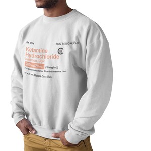 Ketamine Prescription Crewneck Sweatshirt, Mental Health Awareness Funny Graphic Tee, Unisex Cotton Shirt, ketamine sweater