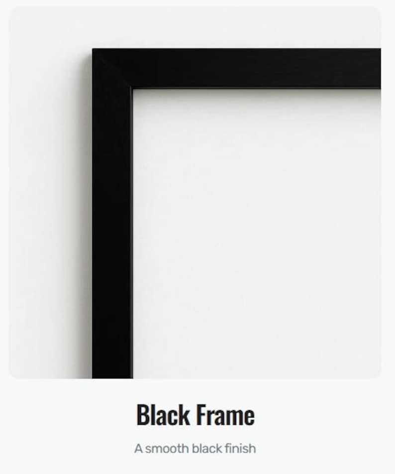 May include: A close-up of a black picture frame with a smooth finish. The frame is rectangular and has a clean, modern design. The text "Black Frame" and "A smooth black finish" are displayed below the frame.