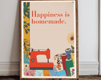 Happiness is Homemade Sewing Print - Vintage Fabric and Machine Art, Sewist Wall Art, framed and unframed options