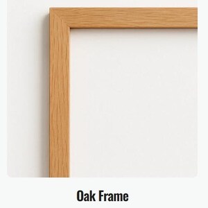 May include: Close-up of a natural oak frame with a light brown finish. The frame has a simple, clean design with a right-angle corner. The text "Oak Frame" and "A natural standard oak finish" are displayed below the frame.