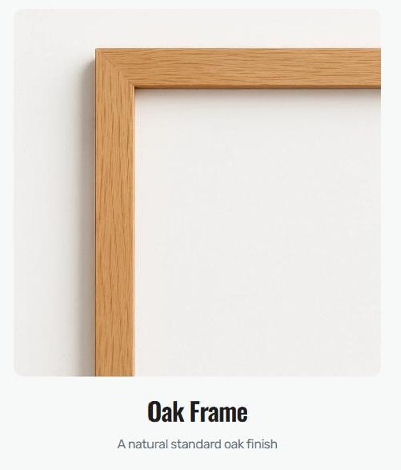 May include: Close-up of a natural oak frame with a light brown finish. The frame has a simple, clean design with a right-angle corner. The text "Oak Frame" and "A natural standard oak finish" are displayed below the frame.