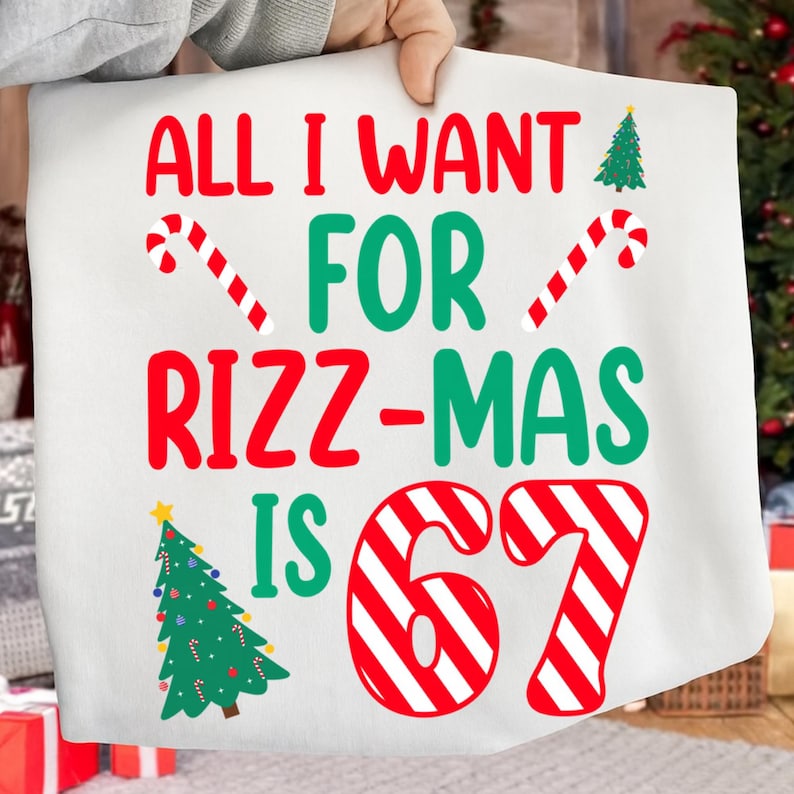 All I Want for Rizz-mas is 67 PNG, Funny Christmas Rizzmas Quote, Candy ...