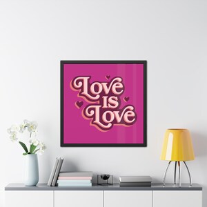 Love is Love Framed Poster, Wall Art, LGBTQ+ Decor, Valentine&#39;s Day Gift, Home Office Art, Inspirational Wall Decor