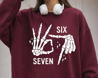 Six Seven Skeleton Hands Sweatshirt, 6 7 Funny Meme Hoodie