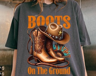 Comfort Colors Boots On The Ground Shirt, Western Cowgirl Boot Tshirt, Country Concert Tee