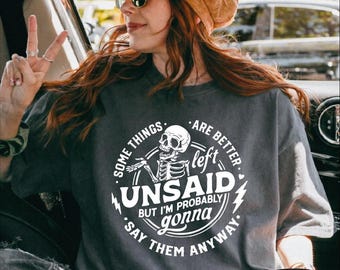 Some Things Are Better Left Unsaid Shirt, Funny Skeleton Tshirt, Retro Sassy Girl Tee