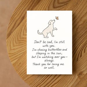 May include: A white card with a dog illustration reaching for a butterfly. The card has text that reads, "Don't be sad, I'm still with you... Thank you for loving me so well."