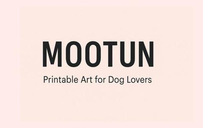 May include: The word "MOOTUN" in bold black font is centered above the text "Printable Art for Dog Lovers" on a light pink background. The image is a simple, clean design.