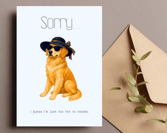 Funny Dog Sorry Card, Golden Retriever Apology Card, Too Hot To Handle Card, Summer Dog Card, Please Forgive Me, Digital Download