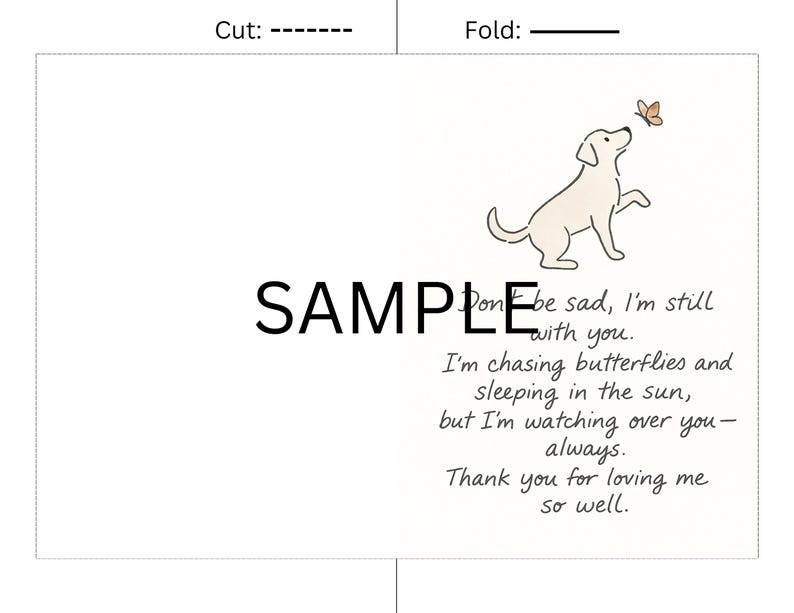 May include: A white card with a dog illustration chasing a butterfly. The card includes the text "Don't be sad, I'm still with you. I'm chasing butterflies and sleeping in the sun, but I'm watching over you - always. Thank you for loving me so well."
