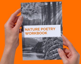 May include: A workbook titled "Nature Poetry Workbook" is held against an orange backdrop. The cover displays a collage of monochrome nature scenes: a stormy sea, a forest, a river, and a building with plants. The title is in orange text.