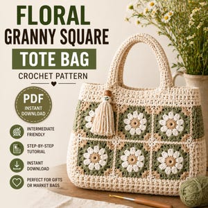 May include: A cream-colored crochet tote bag with a floral granny square design. The bag features a cream-colored handle, a tassel, and a green and tan floral pattern. The text "FLORAL GRANNY SQUARE TOTE BAG CROCHET PATTERN" is displayed.