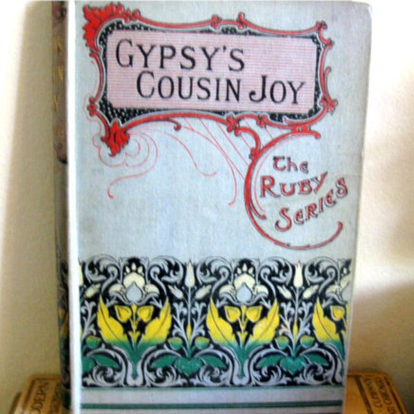 Antique Book - Gypsy's Cousin Joy - Victorian Novel - Art Nouveau Covers