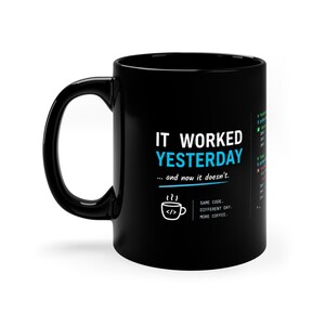 Programmer Coffee Mug, It Worked Yesterday, Funny Developer Gift, Debugging Mug, Software Engineer Gift, Coding Humor