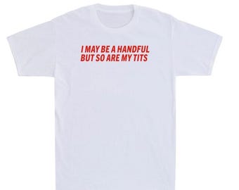 Funny Sarcastic Saying T-Shirt: Adult Humor Bachelorette Party Gag Gift