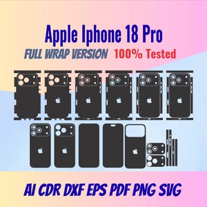 Puede incluir: Una plantilla digital para una envoltura completa de Apple iPhone 18 Pro, con siluetas negras de la parte posterior, los lados y el módulo de cámara. El texto dice Apple Iphone 18 Pro, FULL WRAP VERSION 100% Tested, AI CDR DXF EPS PDF PNG SVG.