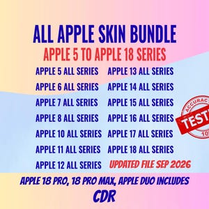 Puede incluir: Un gráfico digital titulado ALL APPLE SKIN BUNDLE APPLE 5 TO APPLE 18 SERIES. Enumera la compatibilidad para las series Apple 5 a 18 en texto azul sobre un fondo pastel. Un sello rojo indica ACCURACY TESTED 100%. Incluye formato CDR.