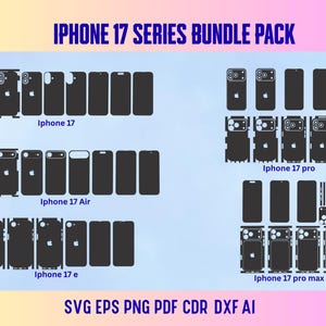 May include: A digital bundle pack containing black vector silhouettes of iPhone 17, 17 Air, 17 e, 17 Pro, and 17 Pro Max models. The image displays various phone skin templates, camera cutouts, and device outlines labeled with text in SVG, EPS, PNG, PDF, CDR, DXF, and AI formats.